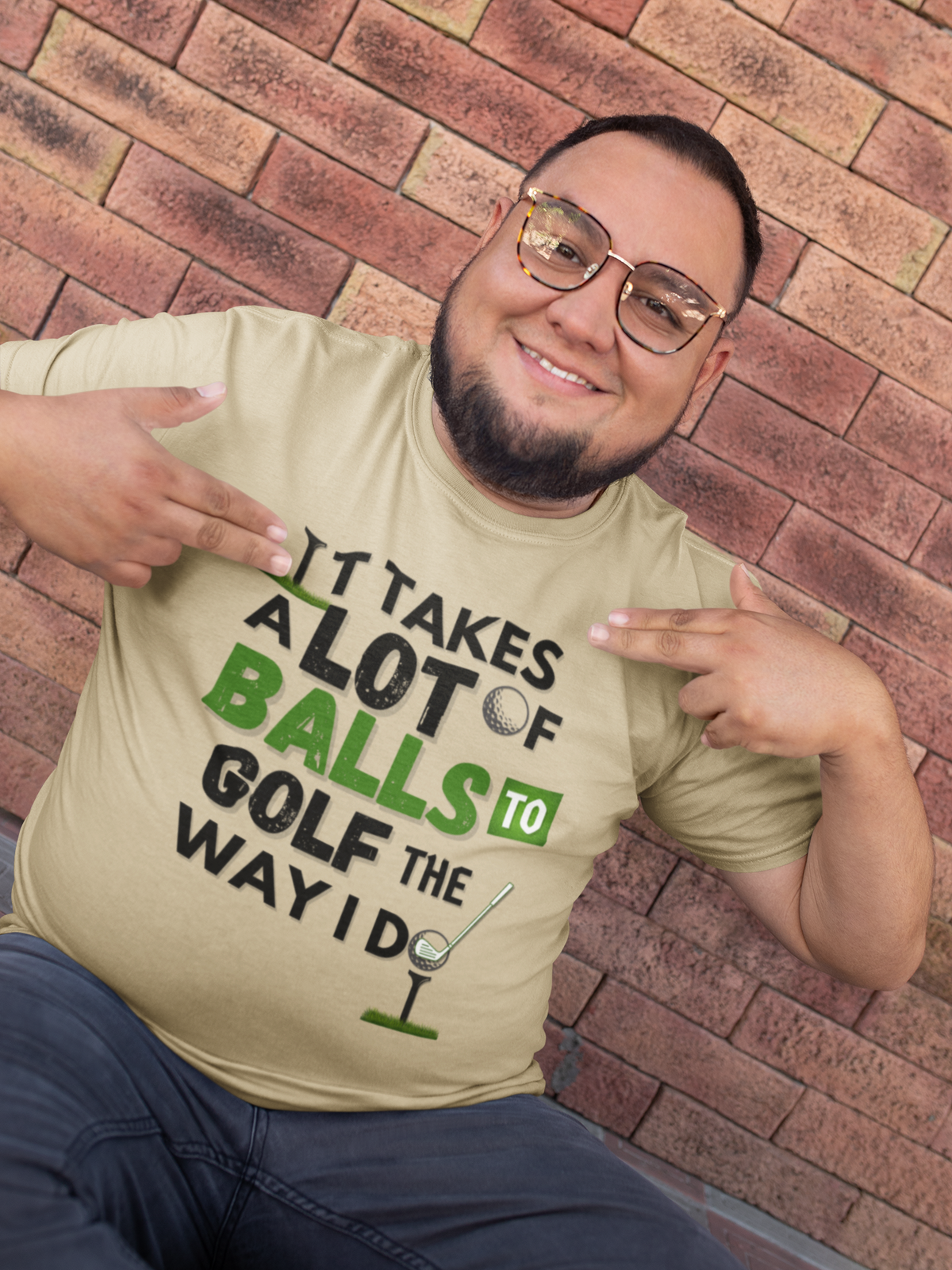 It takes a lot of balls to golf the way I do" - T-Shirt (DT)