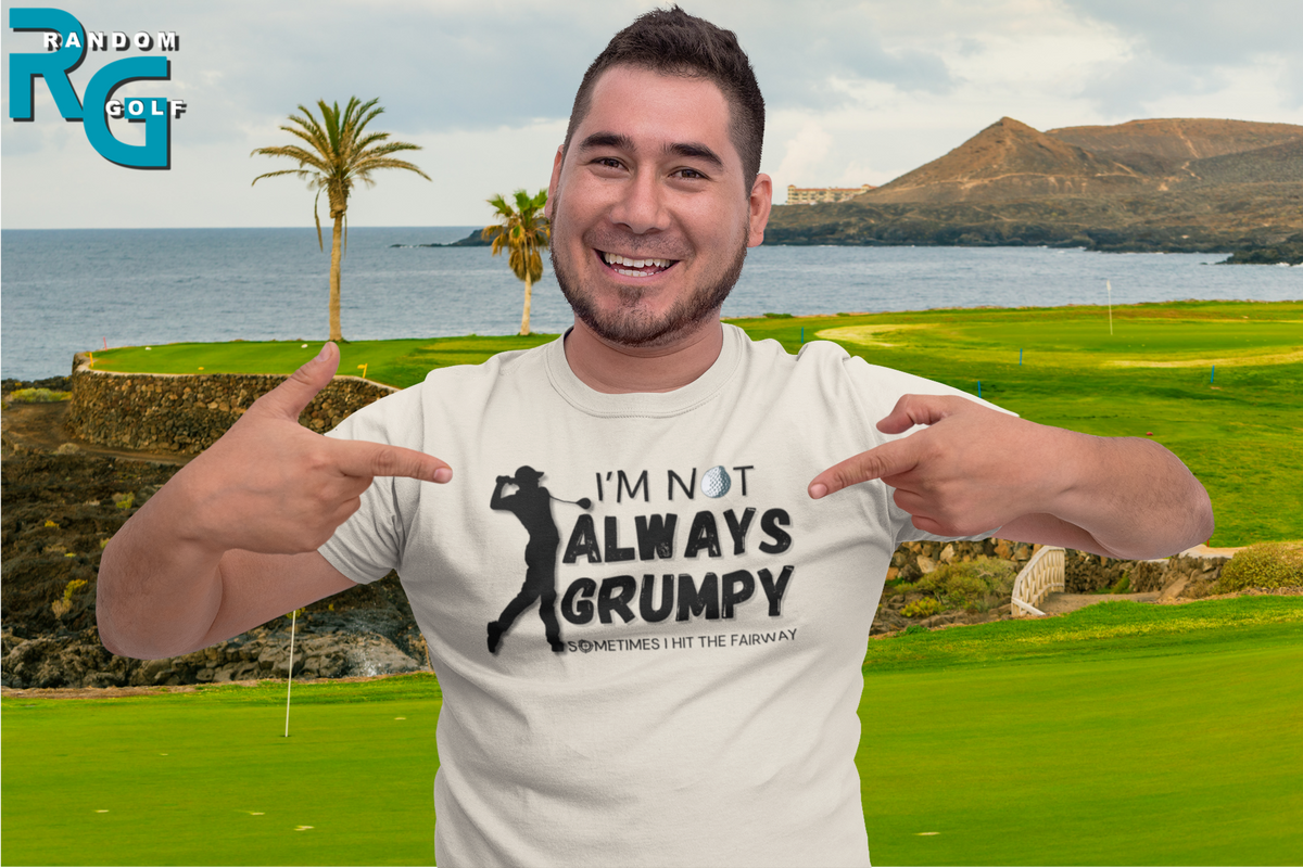 "I'm not always grumpy. Sometimes I hit the fairway" - T-Shirt (DT)