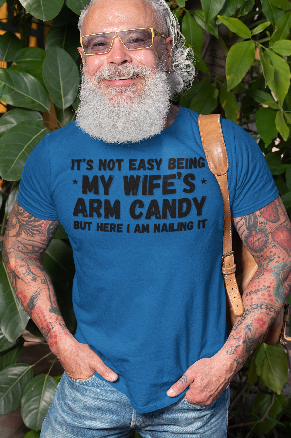 "It's not easy being my wife's arm candy" - T-Shirt (DT)