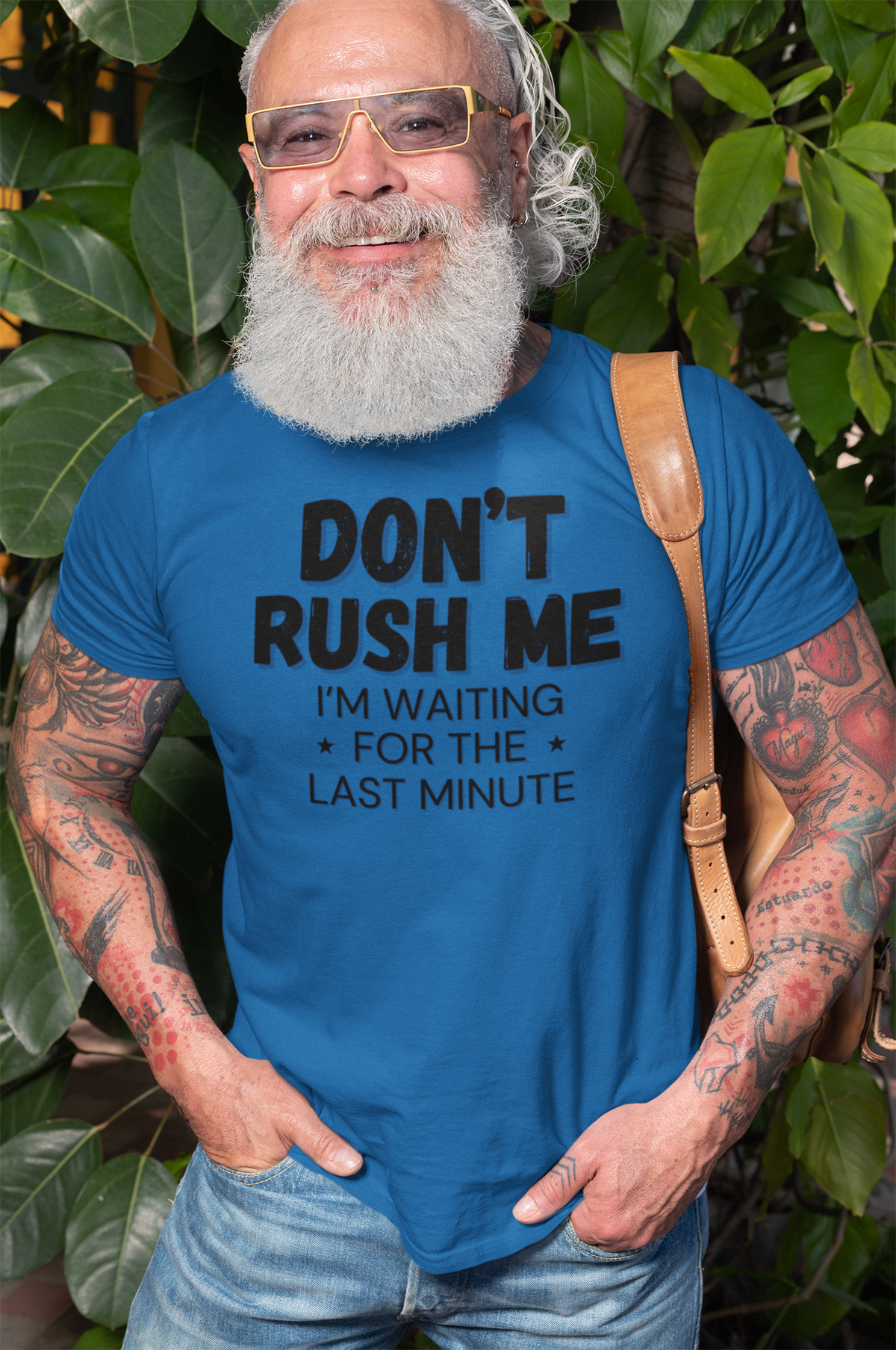 "Don't Rush Me. I'm Waiting For The Last Minute." - T-Shirt (DT)
