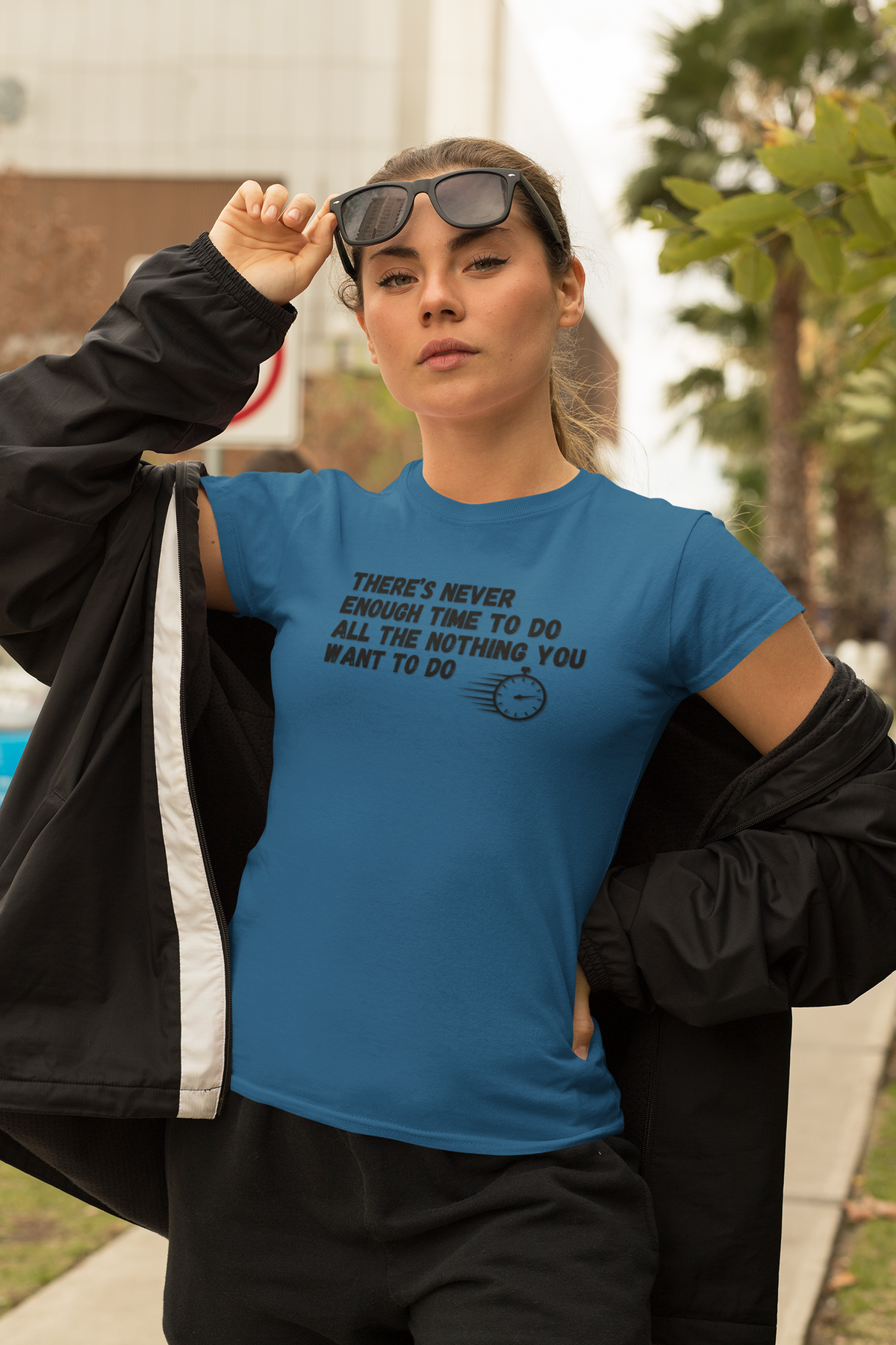 "There's Never Enough Time To Do All The Nothing You Want To Do" - T-Shirt (DT)