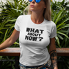 "What About Now?" - T-Shirt (DT)