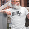 "There's Never Enough Time To Do All The Nothing You Want To Do" - T-Shirt (DT)