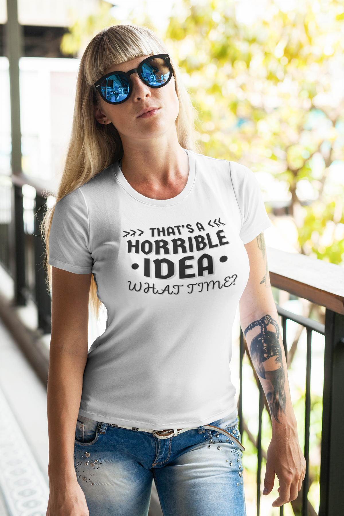 "That's a horrible Idea. What Time?" - T-Shirt (DT)