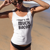 "That's Too Much Bacon" said no one ever - Tank Top (DT)