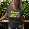 "What About Now?" - T-Shirt (GT)