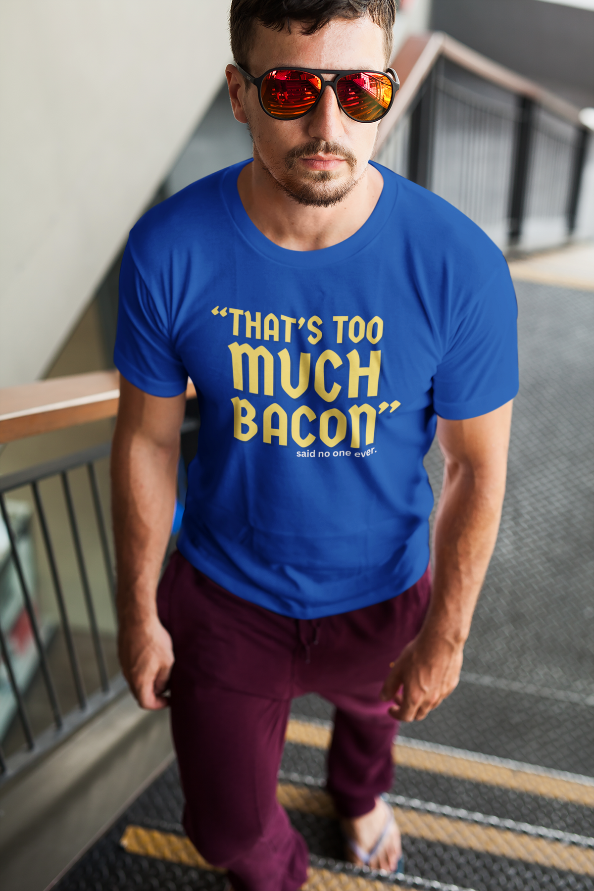 "That's Too Much Bacon" said no one ever - T-Shirt (GT)