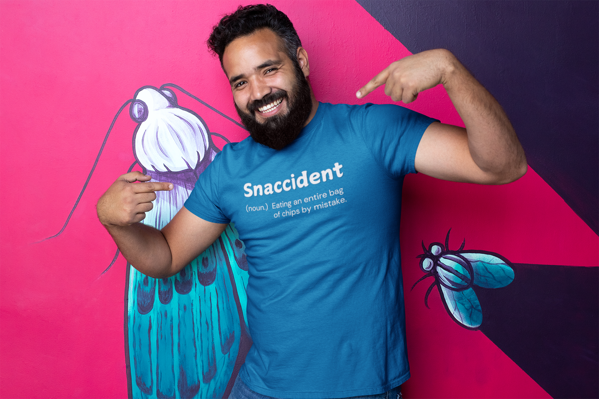 "Snaccident. (noun) Eating an entire bags of chips by mistake." - T-Shirt (LT)