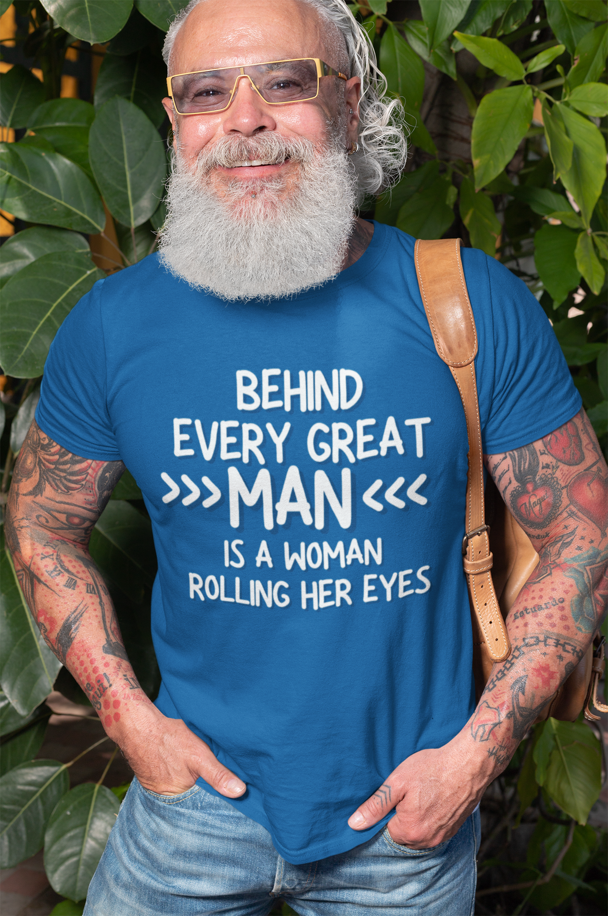 "Behind Every Great Man..." - T-Shirt (LT)