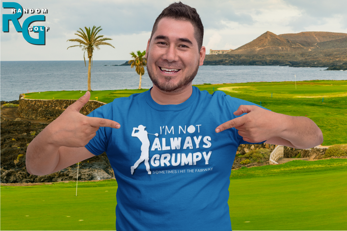 "I'm not always grumpy. Sometimes I hit the fariway" - T-Shirt (LT)