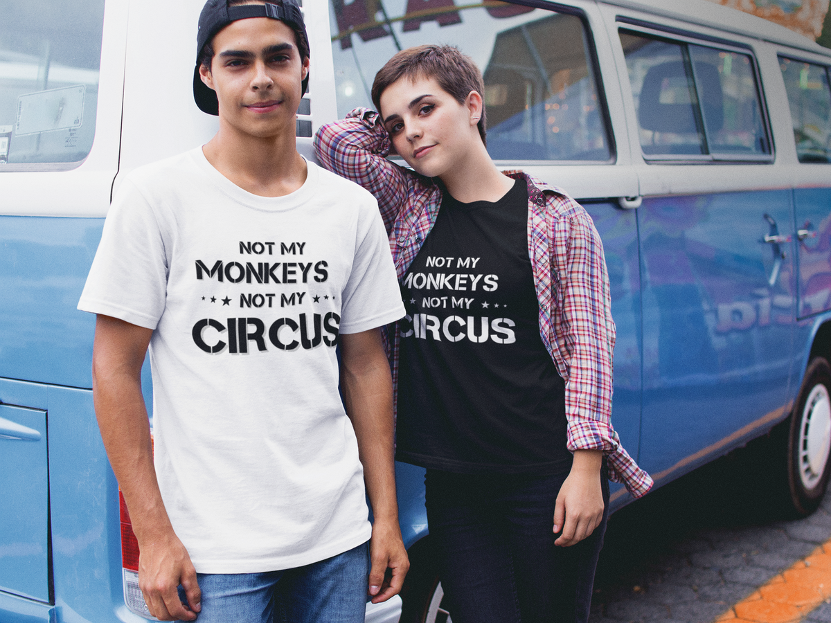 "Not My Monkeys. Not My Circus" - T-Shirt (LT)