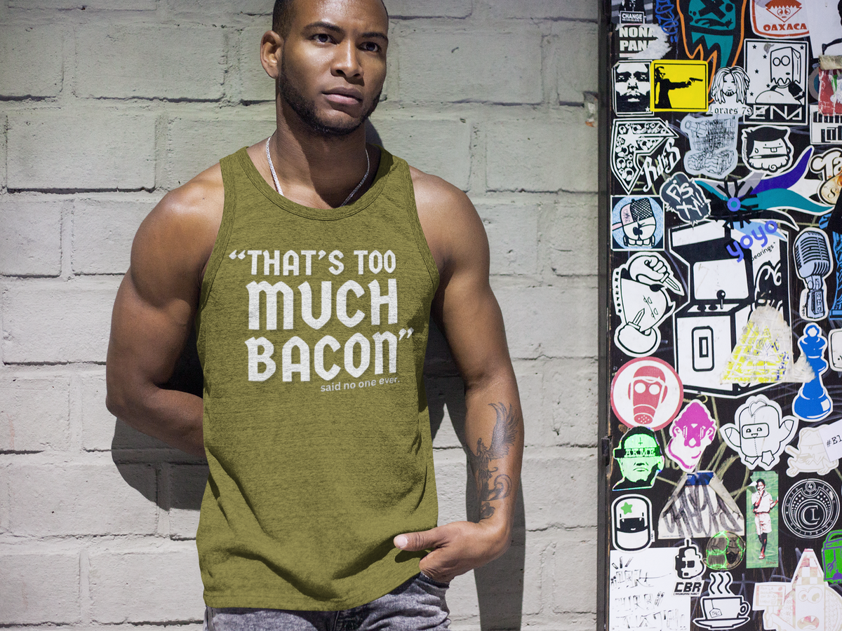 "That's To Much Bacon" said no one ever - Tank Top (LT)