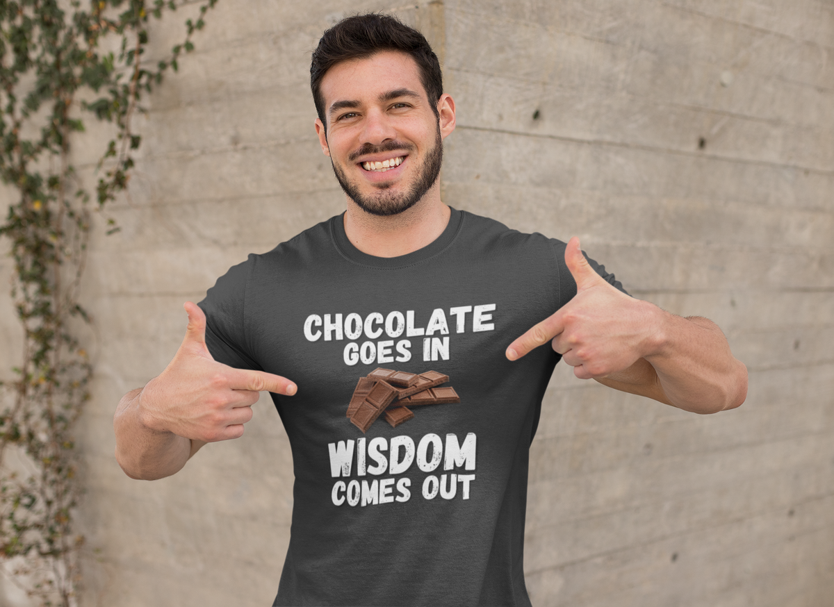 "Chocolate Goes In. Wisdom Comes Out" - T-Shirt (LT)