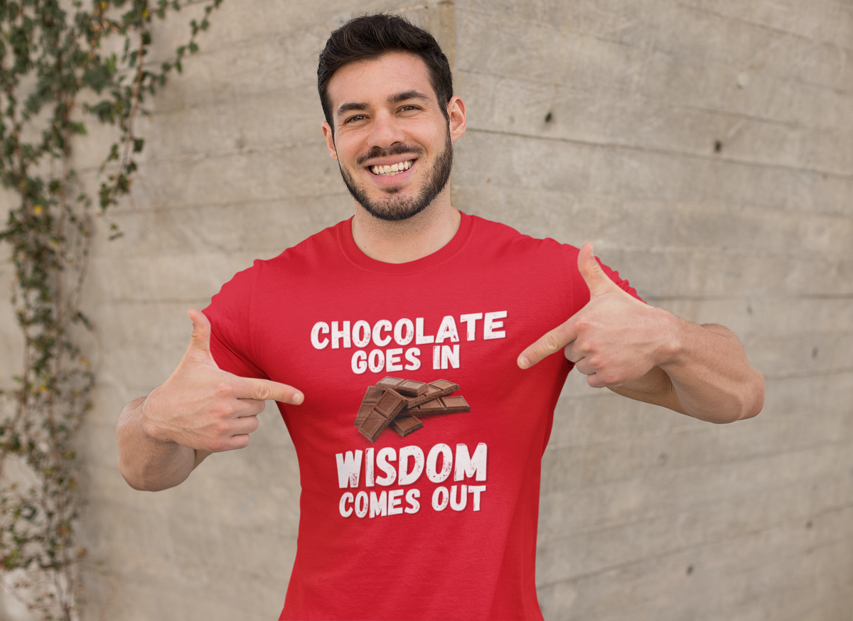 "Chocolate Goes In. Wisdom Comes Out" - T-Shirt (LT)