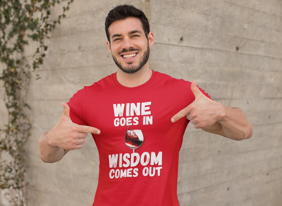 "Wine Goes In. Wisdom Comes Out" - T-Shirt (LT)
