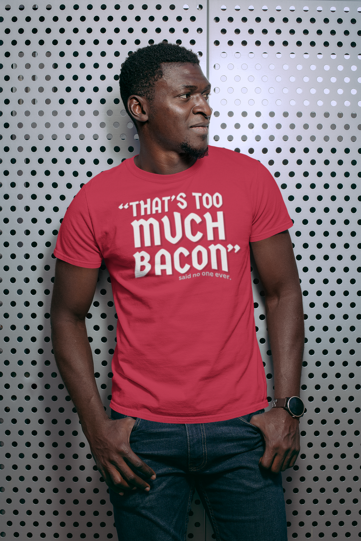 "That's Too Much Bacon" said no one ever - T-Shirt (LT)