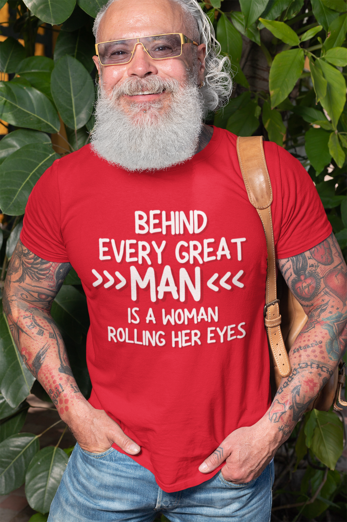 "Behind Every Great Man..." - T-Shirt (LT)