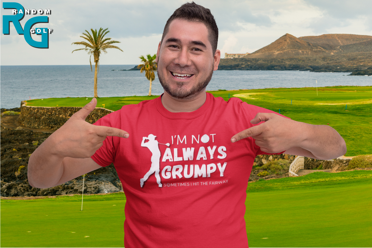 "I'm not always grumpy. Sometimes I hit the fariway" - T-Shirt (LT)