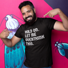 "Hold On. Let Me Overthink This" - T-Shirt (LT)