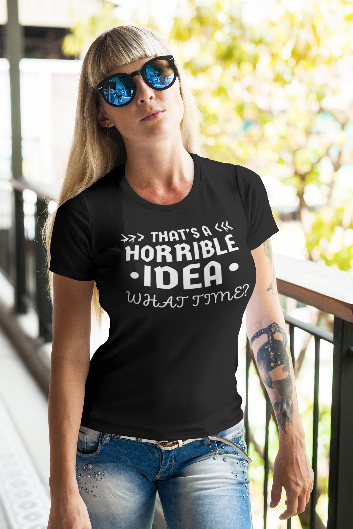 "That's a Horrible Idea. What Time?" - T-Shirt (LT)