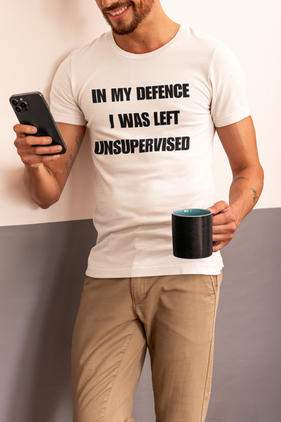 "In My Defence. I was left unsupervised" - T-Shirt (DT)