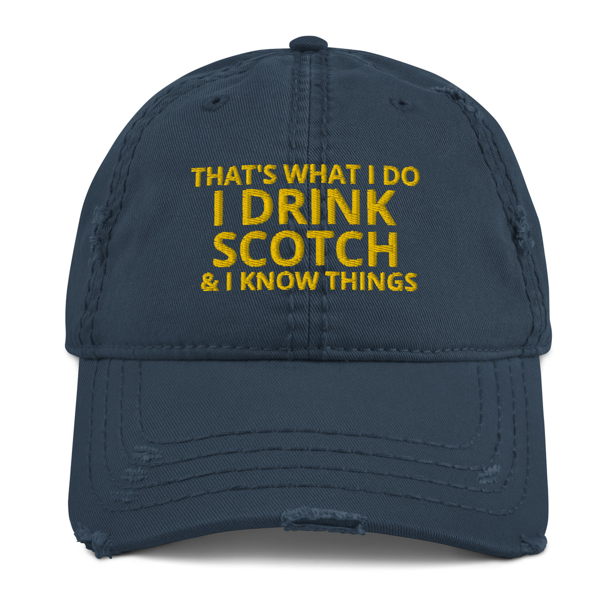 "That's What I do. I drink Scotch and I know things." - Cap - Embroided.