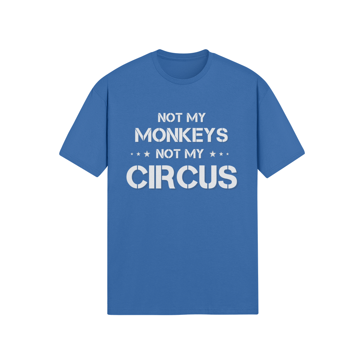 "Not My Monkeys. Not My Circus" - T-Shirt (LT)