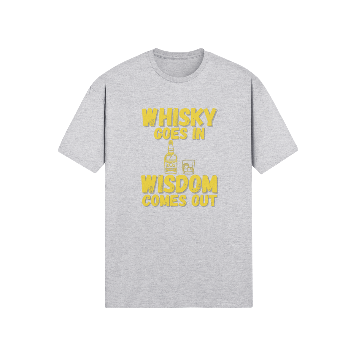 "Whisky Goes In. Wisdom Comes Out" - T-Shirt (GT)