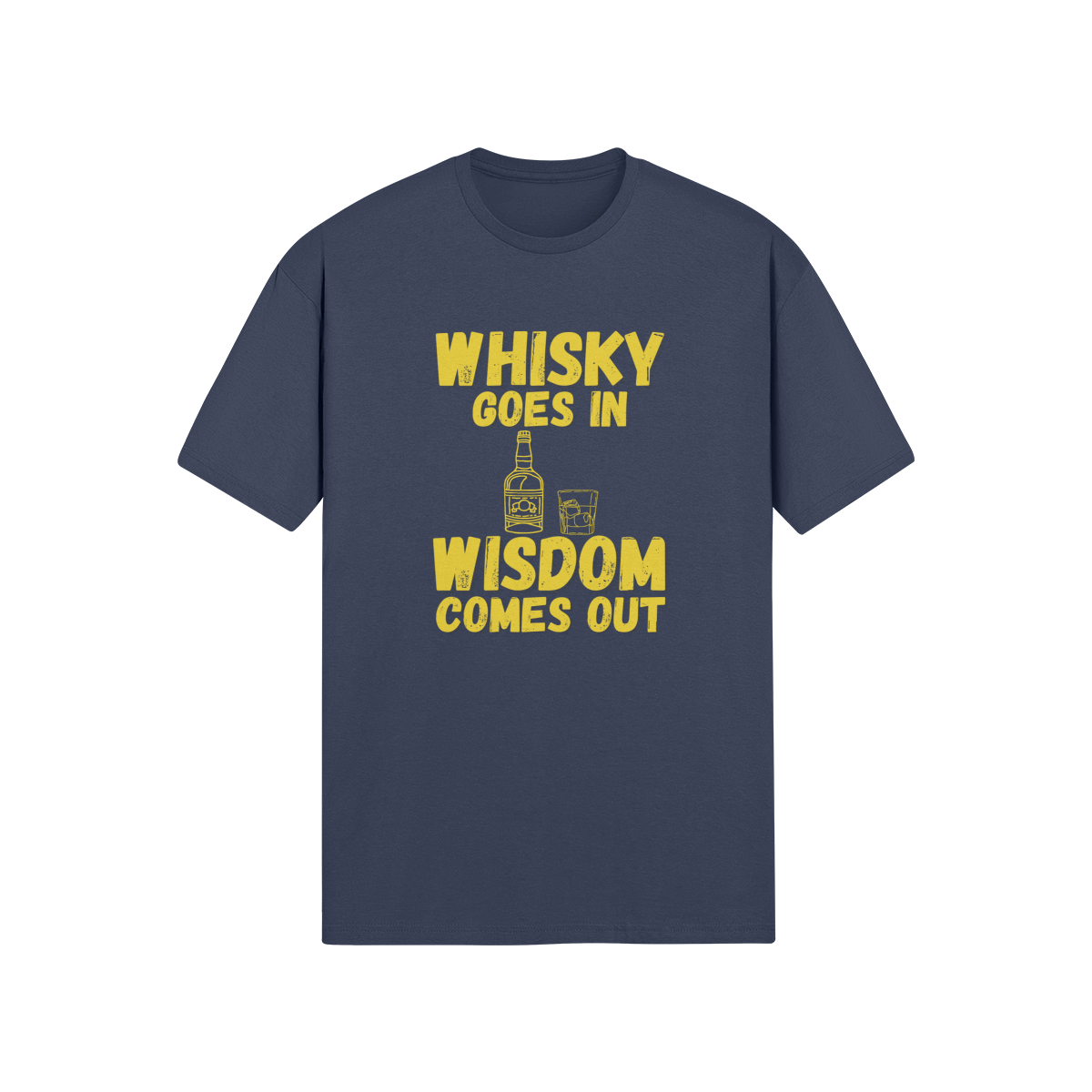 "Whisky Goes In. Wisdom Comes Out" - T-Shirt (GT)