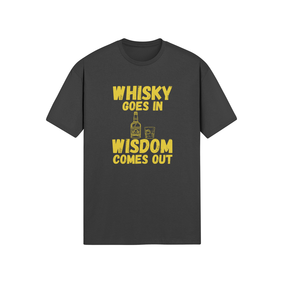 "Whisky Goes In. Wisdom Comes Out" - T-Shirt (GT)