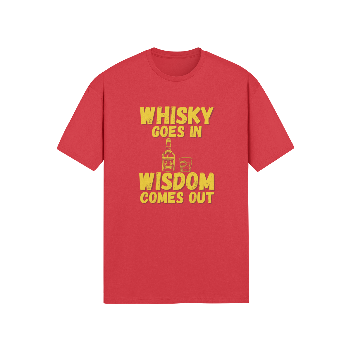 "Whisky Goes In. Wisdom Comes Out" - T-Shirt (GT)