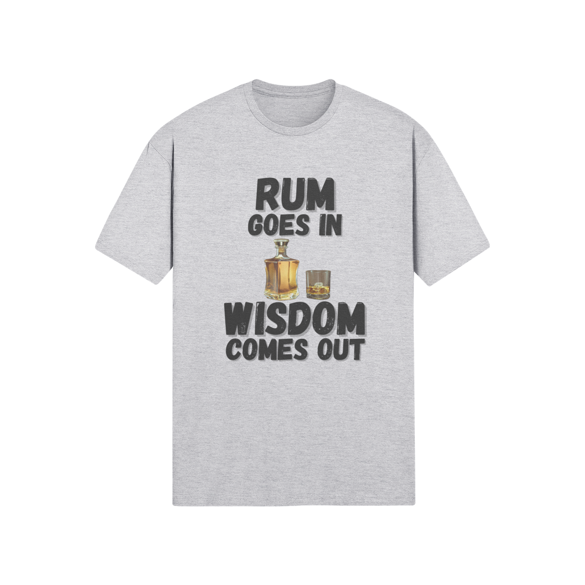 "Rum Goes In. Wisdom Comes Out" - T-Shirt (DT)