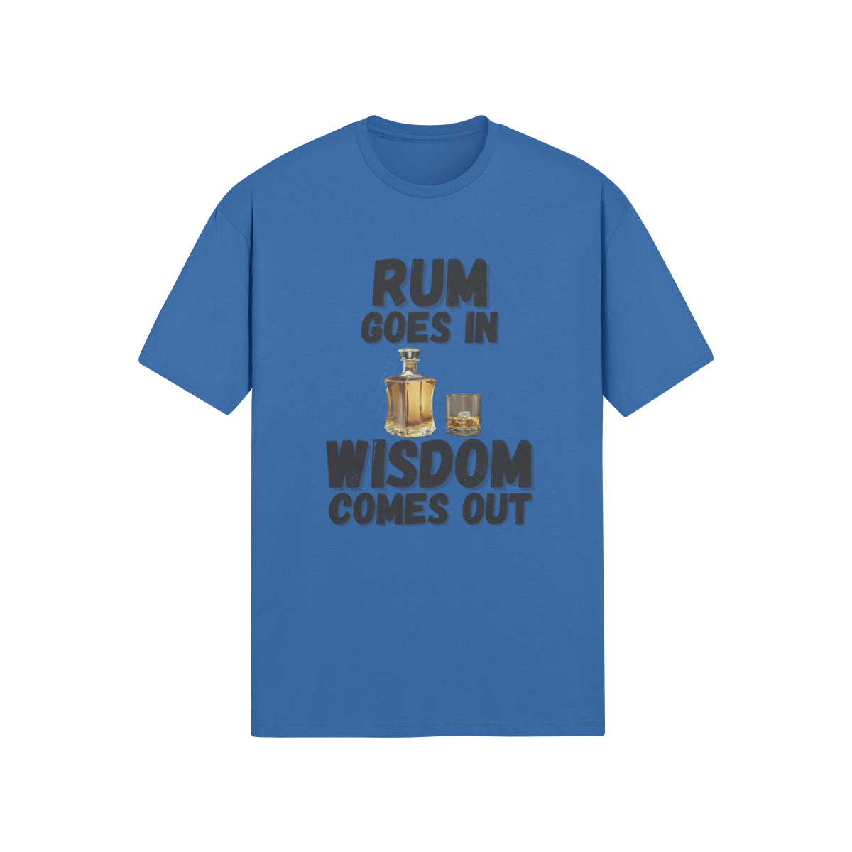 "Rum Goes In. Wisdom Comes Out" - T-Shirt (DT)