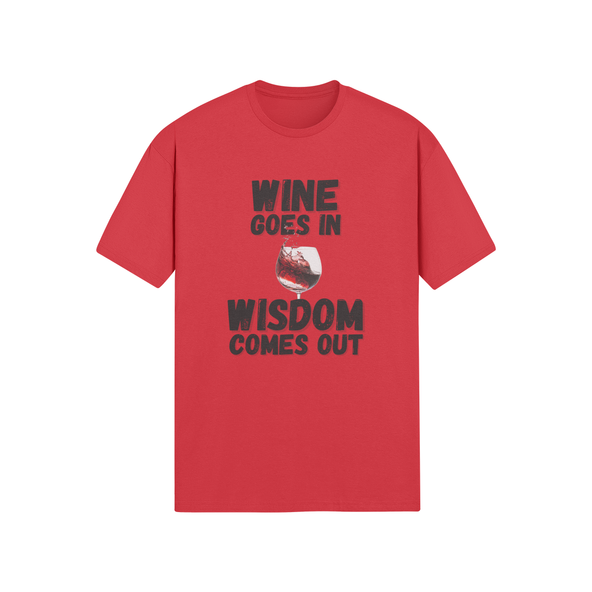 "Wine Goes In. Wisdom Comes Out" - T-Shirt (DT)