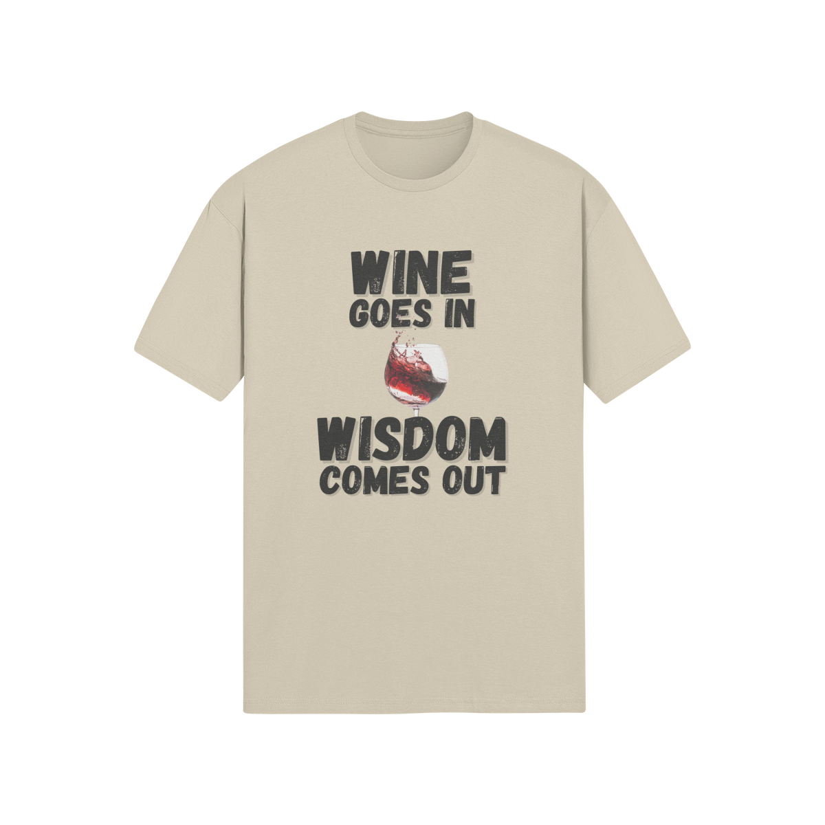 "Wine Goes In. Wisdom Comes Out" - T-Shirt (DT)