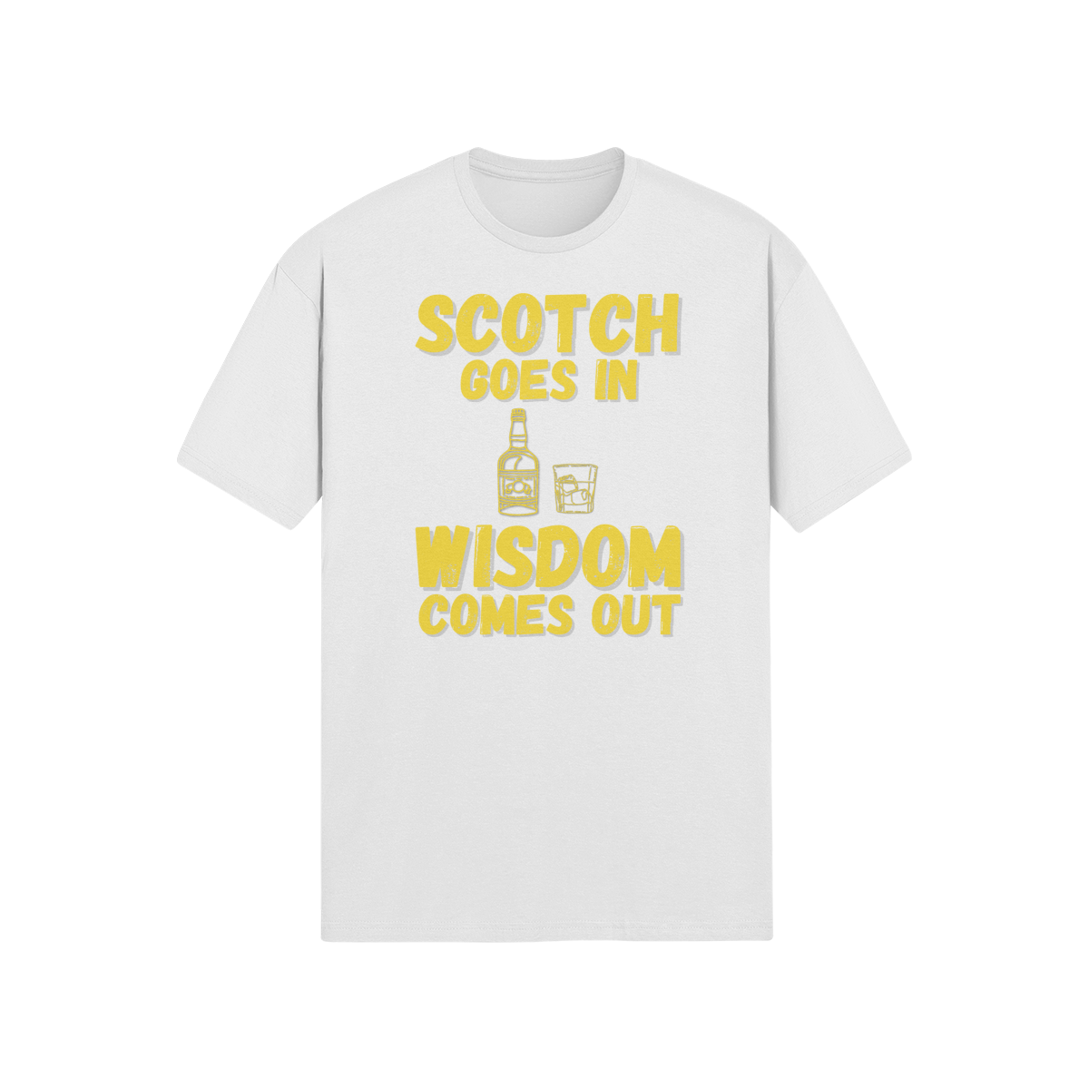 "Scotch Goes In. Wisdom Comes Out" - T-Shirt (GT)