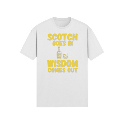 "Scotch Goes In. Wisdom Comes Out" - T-Shirt (GT)