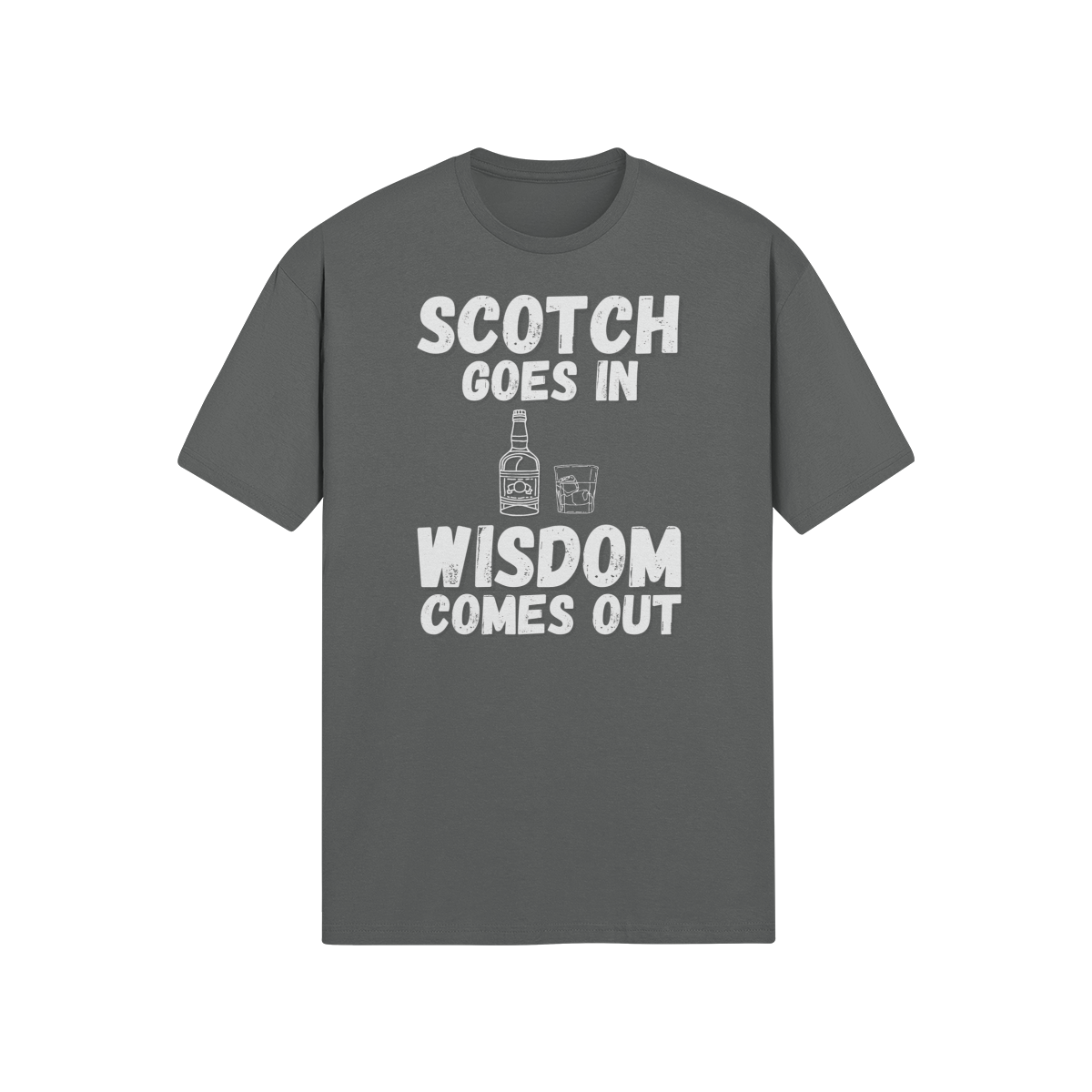"Scotch Goes In. Wisdom Comes Out" - T-Shirt (LT)