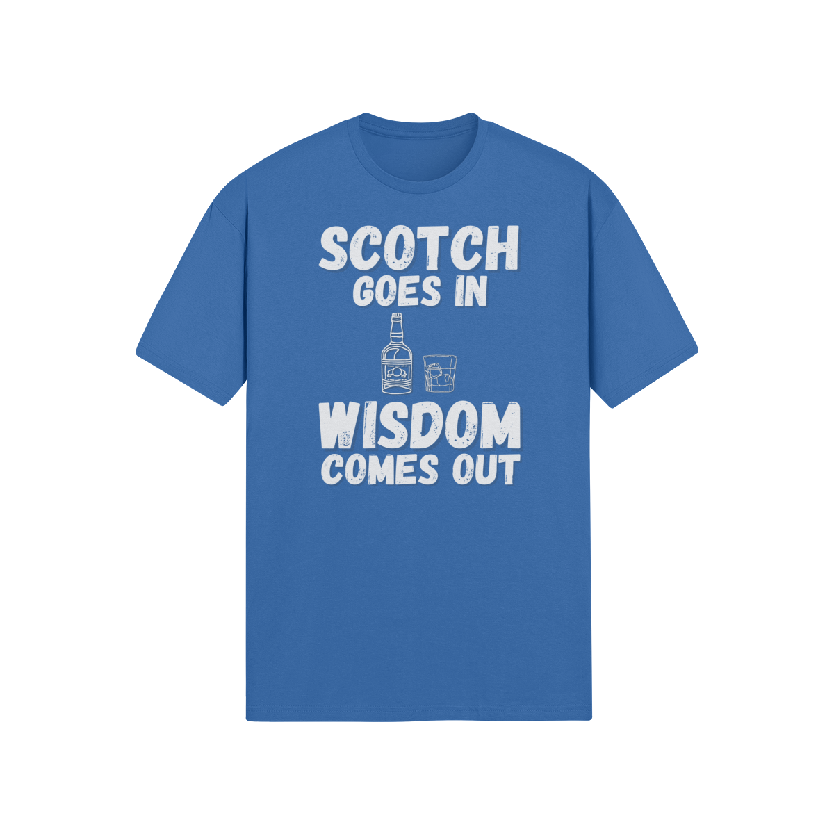 "Scotch Goes In. Wisdom Comes Out" - T-Shirt (LT)
