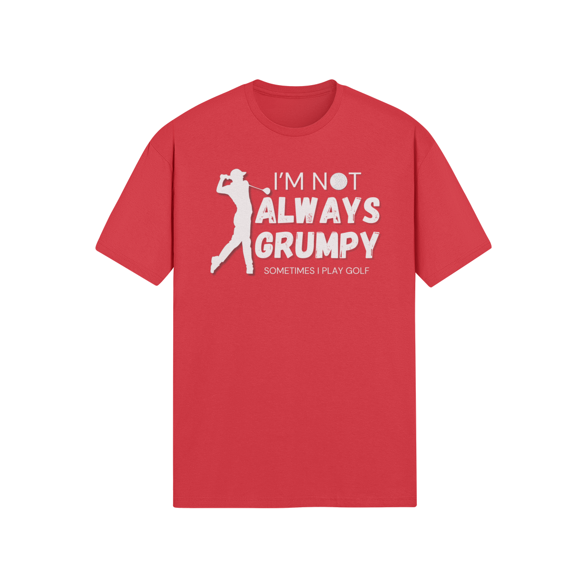 "I'm not always grumpy. Sometimes I play Golf" - T-Shirt (LT)