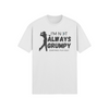 "I'm not always grumpy. Sometimes I play Golf" - T-Shirt (DT)