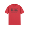 "I’m glad I’ve got boobs...the last thing I need is people making eye contact with me." - T-Shirt (DT)
