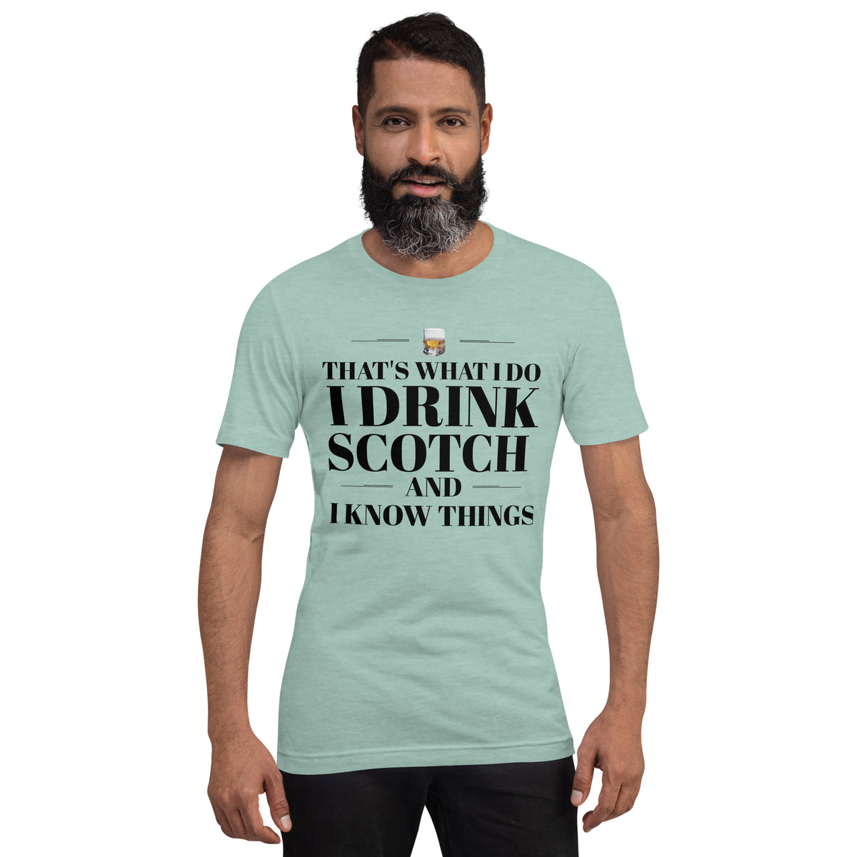 "That's What I Do. I Drink Scotch and I know Things." - T-shirt, unisex (DT)
