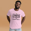 "That's What I Do. I Drink Scotch and I know Things." - T-shirt, unisex (DT)