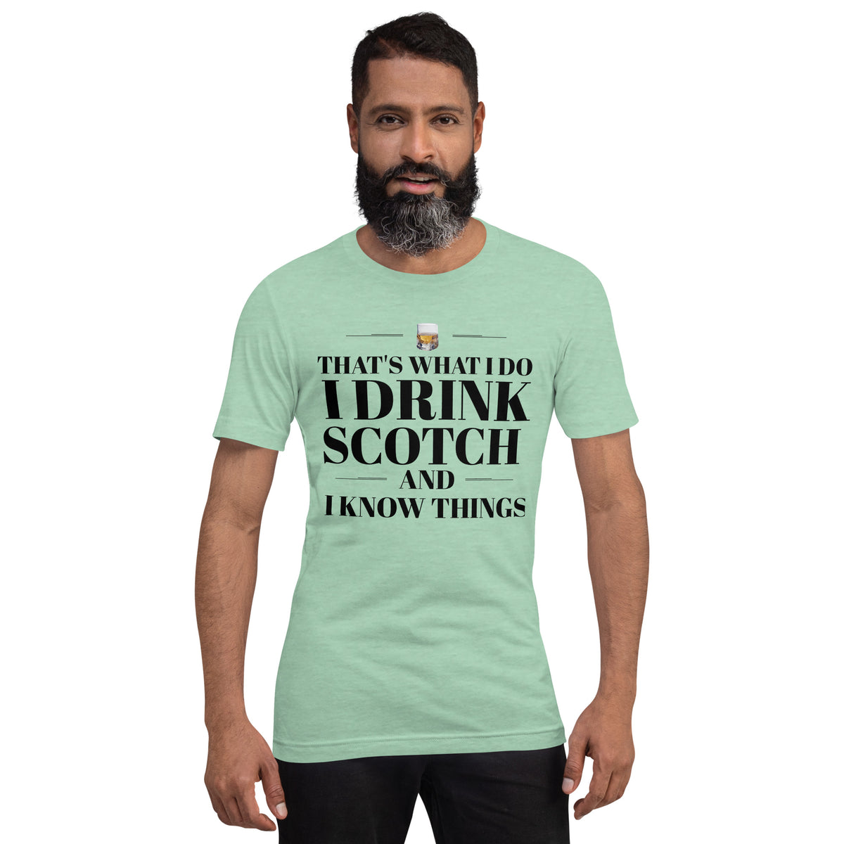 "That's What I Do. I Drink Scotch and I know Things." - T-shirt, unisex (DT)