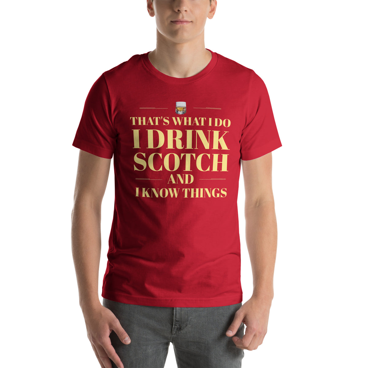 "That's What I Do. I Drink Scotch and I know Things." - T-shirt, unisex (LT)