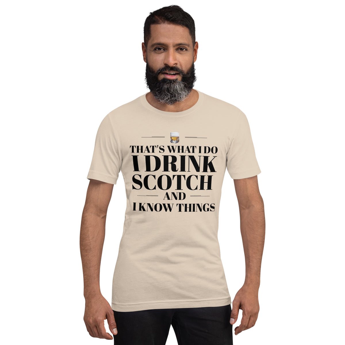 "That's What I Do. I Drink Scotch and I know Things." - T-shirt, unisex (DT)